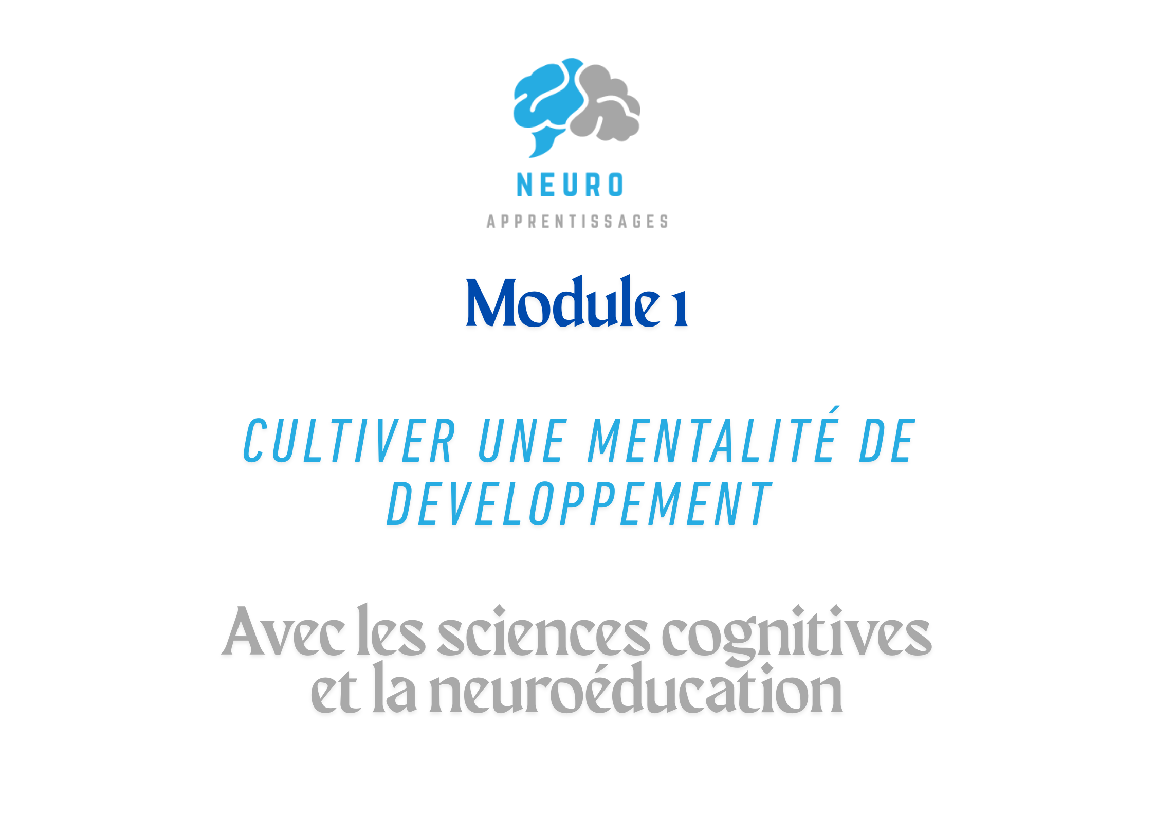 Module 1 Cultiver une mentalité de développement avec les sciences cognitives et la neuroéducation.png